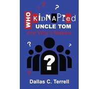 Who Kidnapped Uncle Tom And Why it Matters