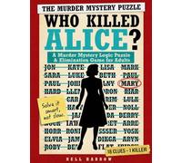 Who Killed Alice?: A Murder Mystery Logic Puzzle & Elimination Game for Adults