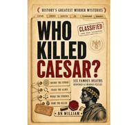 Who Killed Caesar ?: A Murder Mystery Puzzle Book with Cold Cases, Logic Puzzles, Detective Challenges and Famous Assassinations