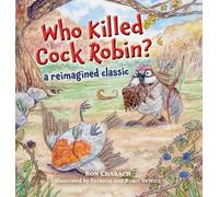 Who Killed Cock Robin?: A Reimagined Classic