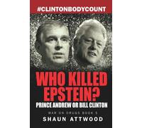 Who Killed Epstein? Prince Andrew or Bill Clinton: 5 (War On Drugs)