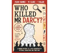 Who Killed Mr Darcy?: The Ultimate Murder Mystery Puzzle Book featuring a Word Search of 31,830 Names, 15 Clues and 1 Killer