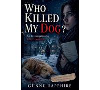 Who Killed My Dog: An Investigation by Lucy Hamilton