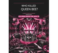 Who Killed Queen Bee?: A 30-Minute Cross-Out Whodunit Mystery Puzzle Coloring Book for Adults