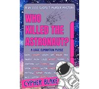 Who Killed the Astronaut?: A 45,000 Suspect Murder Mystery (Search & Solve Mysteries)