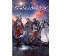 WHO KILLED THE HERO LIGHT NOVEL 01: Volume 1 (Who Killed the Hero?, 1)