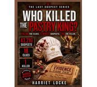 Who Killed the Pastry King?: The 43,210 Suspect Murder Mystery Puzzle: An Interactive Process-of-Elimination Logic Game for Adults (The Last Suspect Series)