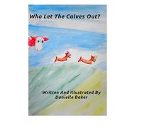 Who Let The Calves Out?: Tall tails with Salty and Tucker