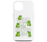 Who Let The Frogs out? Funny Frog Lover Men Women Kids Carcasa para iPhone 13