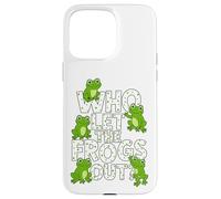 Who Let The Frogs out? Funny Frog Lover Men Women Kids Carcasa para iPhone 15 Pro MAX
