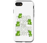 Who Let The Frogs out? Funny Frog Lover Men Women Kids Carcasa para iPhone SE (2020) / 7/8