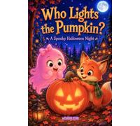 Who Lights the Pumpkin?: A Spooky Halloween Night