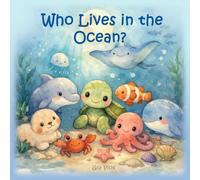 Who Lives in the Ocean? (Who Lives There? Animals of the Oceans and Forests)