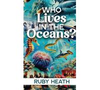WHO Lives IN THE Oceans?