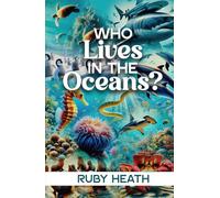 WHO Lives IN THE Oceans?
