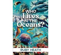 WHO Lives IN THE Oceans?