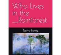 Who Lives in the ......Rainforest