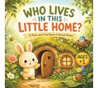 Who Lives in This Little Home?: A P nd-Find Book of Animal Homes