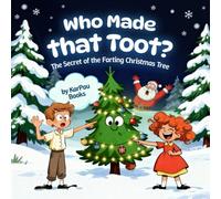 Who Made that Toot? The Secret of the Farting Christmas Tree