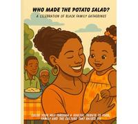 Who Made The Potato Salad?: A Celebration of Black Family Gatherings