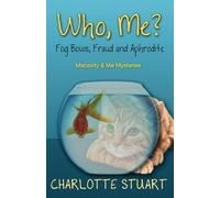 Who, Me? Fog Bows, Fraud and Aphrodite: A Quirky Cozy Mystery Whodunit: 2 (Macavity & Me Mysteries)