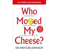 ¿Quién se ha llevado mi queso? – Una manera de afrontar el cambio en el trabajo y la vida