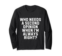 Who Needs a Second Opinion When I’m Always Right Funny Quote Manga Larga