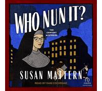 Who Nun It?: A Mystery Novel: 1 (Convnent Mysteries)