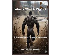 Who or What is Bigfoot: A Question That Demands an Answer: 5 (The Apocalypse in the Stars)