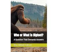 Who or What is Bigfoot?: A Question That Demands Answers (Cliff's Notes)