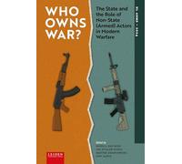 Who Owns War?: The State and the Role of Non-State (Armed) Actors in Modern Warfare (NL Arms)