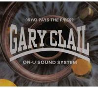 Who Pays The Piper? - Gary Clail & On-U Sound System 7" 45