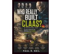 WHO REALLY BUILT CLAAS? AN INSPIRATIONAL STORY: The Secret Engineering War Behind the Family Company That Hijacked the American Harvest Industry: 13 (some of the famous car collections)