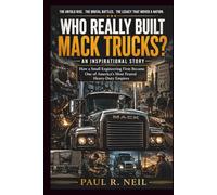 WHO REALLY BUILT MACK TRUCKS? AN INSPIRATIONAL STORY: How a Small Engineering Firm Became One of America’s Most Feared Heavy-Duty Empires: 15 (some of the famous car collections)
