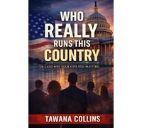 Who Really Runs This Country: And Why Your Vote Still Matters