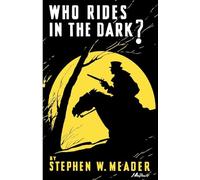 Who Rides In The Dark?