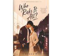 Who Risks It All?: An Enemies-to-Lovers, Brother's Best Friend College Romance, "He was everyone's favorite mistake. She never planned on making one." (St. Lawrence University Duet)