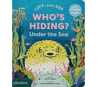 Who´s Hiding Under the Sea: A Lift-the-Flap Book (CHILDRENS BOOKS)