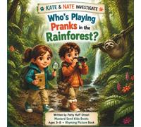 Who’s Playing Pranks in the Rainforest? (Kate & Nate Investigate)