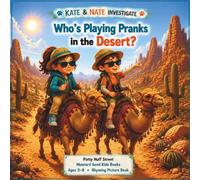 Who’s Playing Pranks on the Animals in the Desert? (Kate & Nate Investigate)