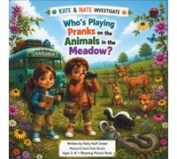 Who’s Playing Pranks on the Animals in the Meadow? (Kate & Nate Investigate)