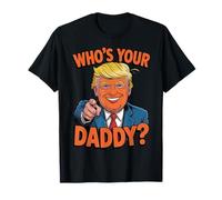 Who’s Your Daddy ? Camiseta