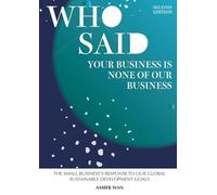 Who Said Your Business Is None Of Our Business: The small business's response to our global sustainable development goals