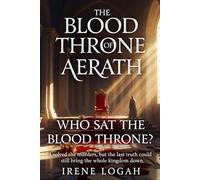 Who sat the blood throne?: I solved the murders, but the last truth could still bring the whole kingdom down. (The Blood Throne Of Aerath)