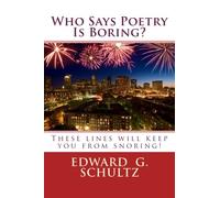 Who Says Poetry Is Boring?: This Will Keep you From Snoring!
