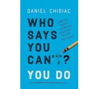 Who Says You Can't? You Do