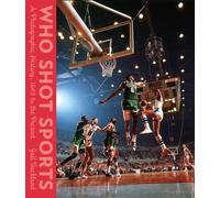 Who Shot Sports: A Photographic History, 1843 to the Present