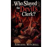Who Slayed the Devil's Clerk?: 3 (Heavenly Crimes)