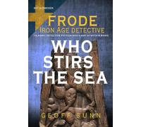 Who Stirs the Sea: Classic Detective Fiction with a Hint of Myth & Magic (Frode: Iron Age Detective)