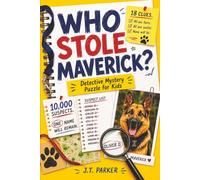 Who Stole Maverick?: An Interactive Detective Mystery Puzzle for Kids with 10,000 Suspects, 18 Clues, Secret Codes, and One Answer Hidden in Plain Sight (Mystery Elimination Logic Puzzles)